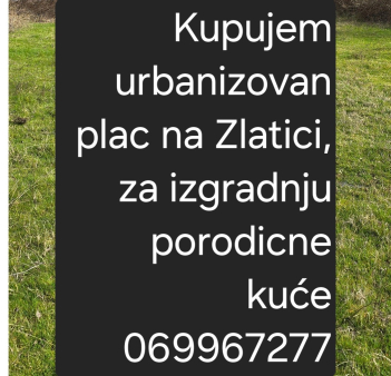 Kupujem urbanizovan plac