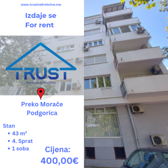  Jednosoban  stan, 43 m2, Preko Morace, Podgorica, Izdavanje